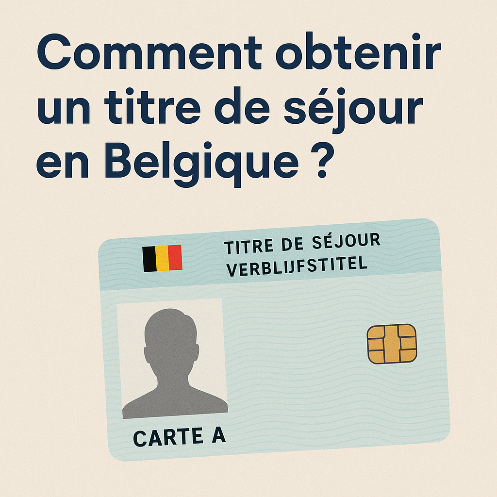 comment obtenir un titre de séjour en Belgique ?
