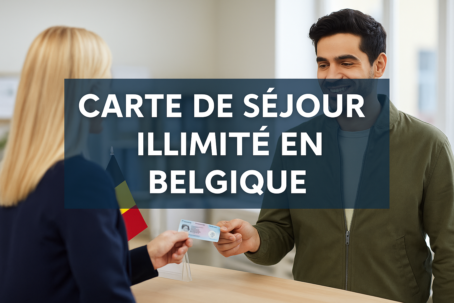 Carte de séjour illimité en Belgique : tout ce qu’il faut savoir en 2025